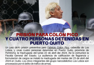 Prisión para Colón Pico y cuatro personas detenidas en Puerto Quito