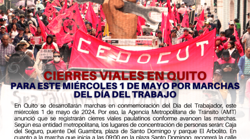 Cierres viales en Quito para este miércoles 1 de mayo por marchas del Día del Trabajo