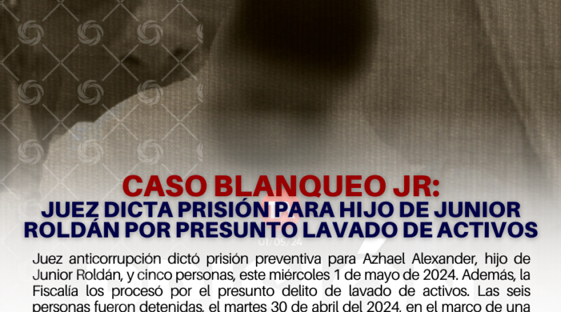 Caso Blanqueo JR: Juez dicta prisión para hijo de Junior Roldán por presunto lavado de activos